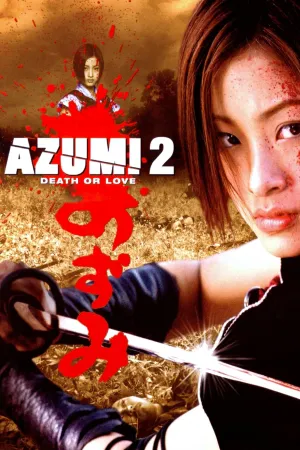 Phim Azumi 2: Death or Love - {site_name}