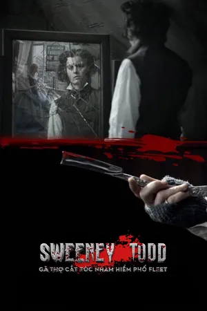 Xem Phim Sweeney Todd: Gã Thợ Cắt Tóc Nham Hiểm Phố Fleet - {site_name}