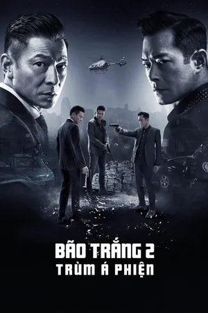 Xem Phim Bão Trắng 2: Trùm Á Phiện Vietsub HD Online - Rophim