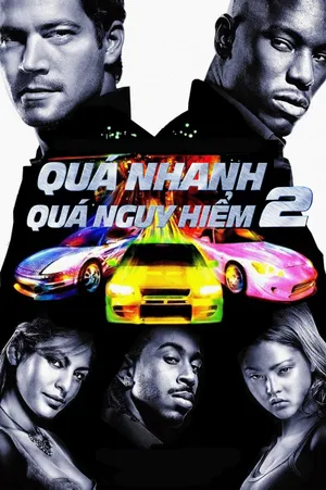 Xem Phim Quá Nhanh Quá Nguy Hiểm 2 Vietsub HD Online - Rophim