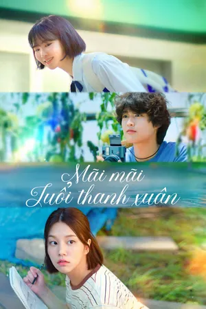 Phim Mãi Mãi Tuổi Thanh Xuân - {site_name}