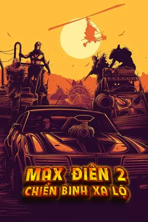 Xem Phim Max Điên 2: Chiến Binh Xa Lộ Vietsub HD Online - Rophim