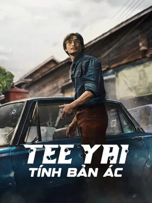 Tee Yai: Tính Bản Ác