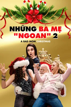 Xem Phim Những Bà Mẹ "Ngoan" 2: Giáng Sinh Vietsub HD Online - Rophim