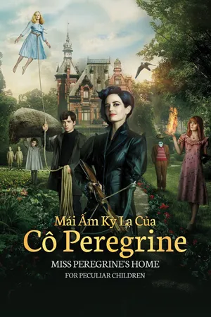 Xem Phim Mái Ấm Lạ Kỳ Của Cô Peregrine Vietsub HD Online - Rophim