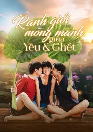 Xem Phim Ranh Giới Mong Manh giữa Yêu và Ghét - {site_name}