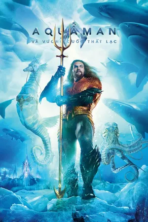 Xem Phim Aquaman Và Vương Quốc Thất Lạc Vietsub HD Online - Rophim