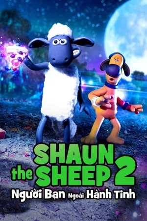 Phim Chú Cừu Shaun: Người Bạn Ngoài Hành Tinh - {site_name}