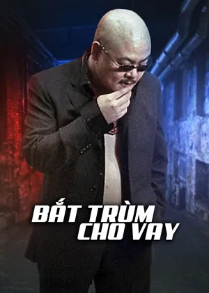 Xem Phim Bắt Trùm Cho Vay Vietsub HD Online - Rophim