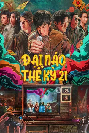 Phim Đại Náo Thế Kỷ 21 - {site_name}