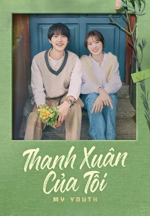 Xem Phim Thanh Xuân Của Tôi - {site_name}