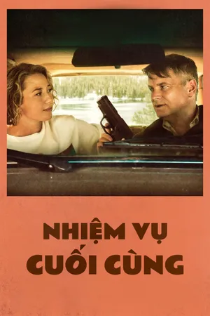 Xem Phim Nhiệm Vụ Cuối Cùng Vietsub HD Online - Rophim