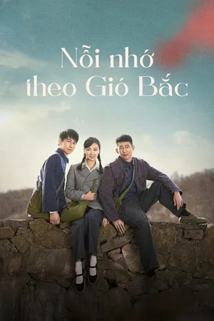 Phim Nỗi Nhớ Theo Gió Bắc - {site_name}