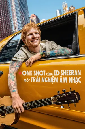 Phim ONE SHOT cùng Ed Sheeran: Một Trải Nghiệm Âm Nhạc - {site_name}