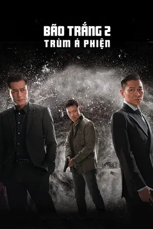 Xem Phim Bão Trắng 2: Trùm Á Phiện Vietsub HD Online - Rophim