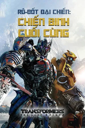 Xem Phim Rô-bốt Đại Chiến: Chiến Binh Cuối Cùng Vietsub HD Online - Rophim