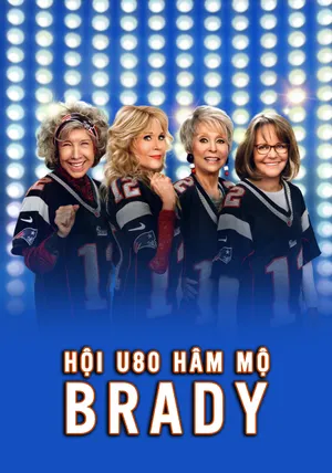Phim Hội U80 Hâm Mộ Brady - {site_name}
