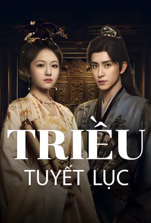 Phim Triều Tuyết Lục - {site_name}