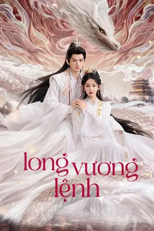 Xem Phim Long Vương Lệnh - {site_name}