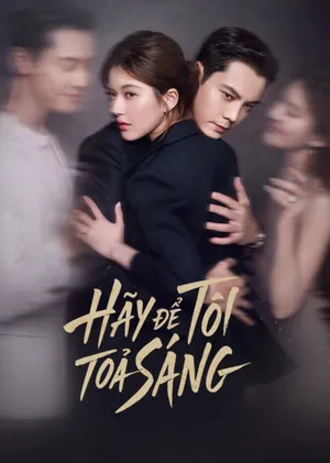 Phim Hãy Để Tôi Tỏa Sáng - {site_name}