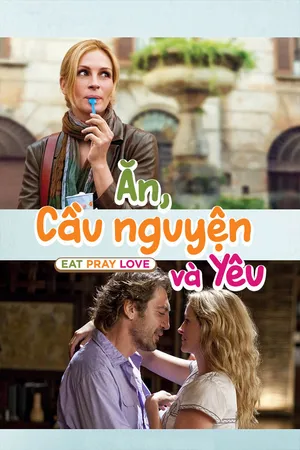 Phim Ăn Cầu Nguyện Và Yêu - {site_name}