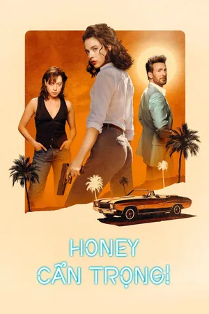 Honey, Cẩn Trọng!