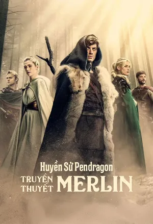 Huyền Sử Pendragon: Truyền Thuyết Merlin
