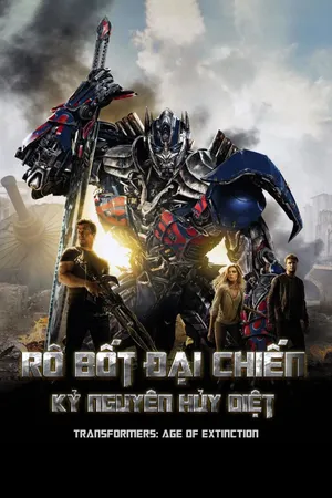 Xem Phim Rô-bốt Đại Chiến: Kỷ Nguyên Hủy Diệt Vietsub HD Online - Rophim