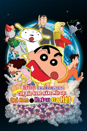 Phim Shin Cậu Bé Bút Chì Movie 15: Cơn Bão Hung Hăng Mời Gọi! Quả Bom Katsu Ca Hát - {site_name}