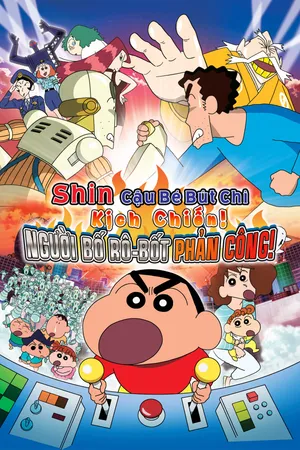 Phim Shin Cậu Bé Bút Chì Movie 22: Kịch Chiến! Người Bố Rô-bốt Phản Công! - {movie_name_en} - {site_name}