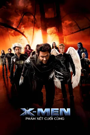 Xem Phim X-Men 3: Phán Xét Cuối Cùng Vietsub HD Online - Rophim