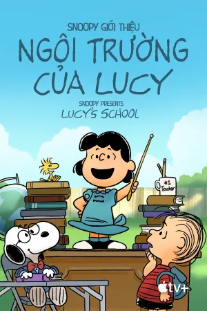 Xem Phim Snoopy Giới Thiệu: Ngôi Trường Của Lucy - {site_name}