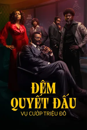 Phim Đêm Quyết Đấu: Vụ Cướp Triệu Đô - {site_name}