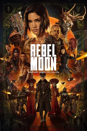 Xem Phim Rebel Moon - Phần Một: Đứa Con Của Lửa Vietsub HD Online - Rophim