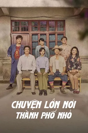 Phim Chuyện Lớn Nơi Thành Phố Nhỏ - {site_name}