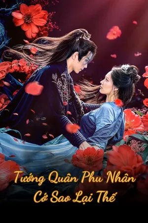 Phim Tướng Quân Phu Nhân Cớ Sao Lại Thế - {site_name}