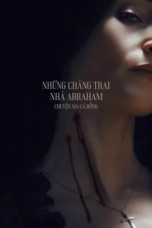 Xem Phim Những Chàng Trai Nhà Abraham: Chuyện Ma Cà Rồng - {site_name}