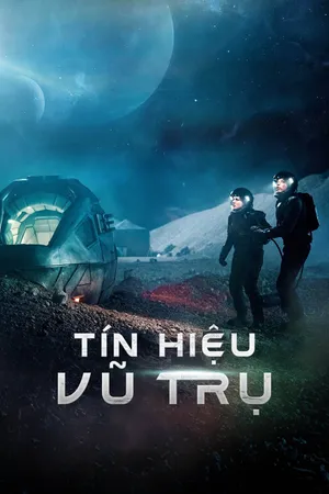 Xem Phim Tín Hiệu Vũ Trụ Vietsub HD Online - Rophim