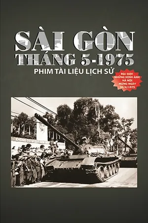 Phim Sài Gòn Tháng 5 Năm 1975 - {site_name}
