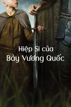 Phim Hiệp Sĩ Của Bảy Vương Quốc - {site_name}