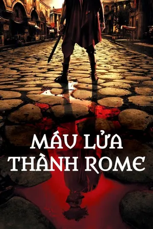 Xem Phim Máu Lửa Thành Rome Vietsub HD Online - Rophim