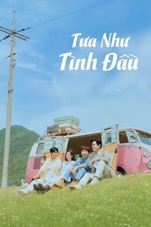 Phim Tựa Như Tình Đầu - {site_name}